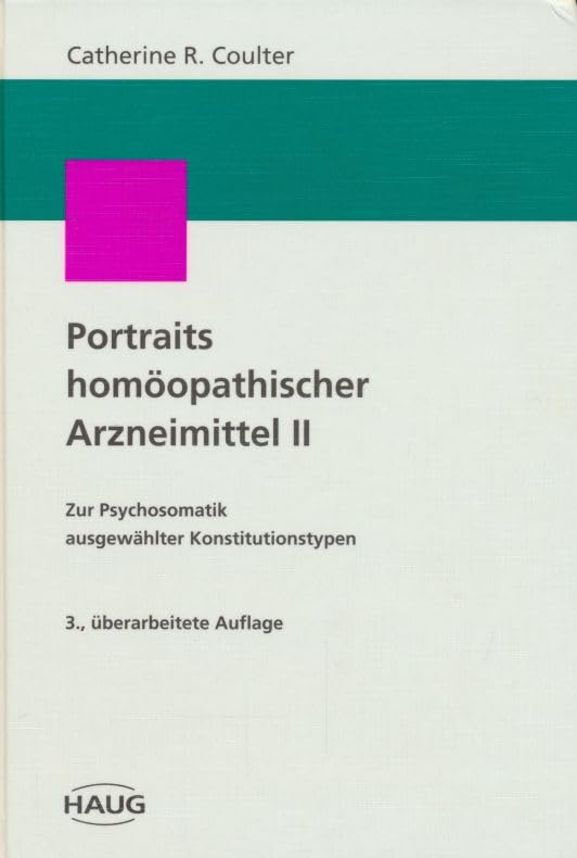 Portraits homöopathischer Arzneimittel / Zur Psychosomatik ausgewählter Konstitutionstypen: Portraits homöopathischer Arzneimittel, Bd.2 (Homöopathie und Biologische Medizin) Medicine
