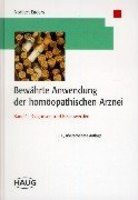 Bewährte Anwendungen der homöopathischen Arznei: Bewährte Anwendung der homöopathischen Arznei, Bd.1, Diagnosen und Beschwerden Medicine