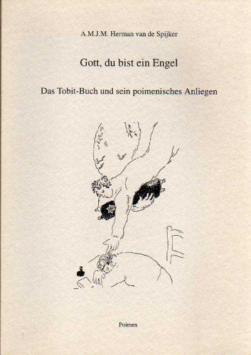 Gott, du bist ein Engel: Das Tobit-Buch und sein poimenisches Anliegen Books