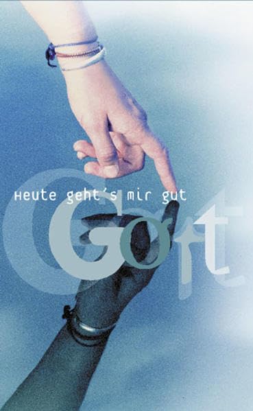 Product Image: Heute geht's mir gut, Gott