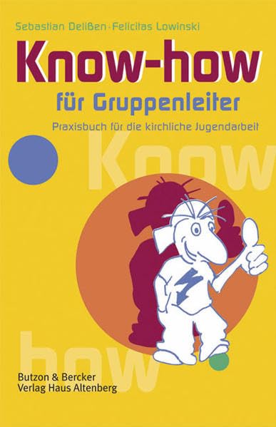 Know-how für Gruppenleiter: Praxisbuch für die kirchliche Jugendarbeit Self-help