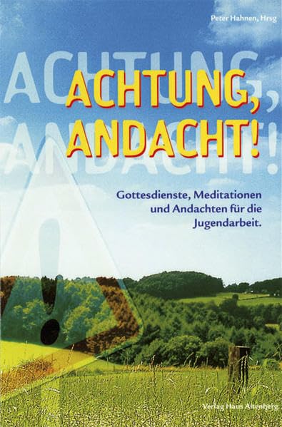 Achtung, Andacht!: Gottesdienste, Meditationen und Andachten für die Jugendarbeit Self-help