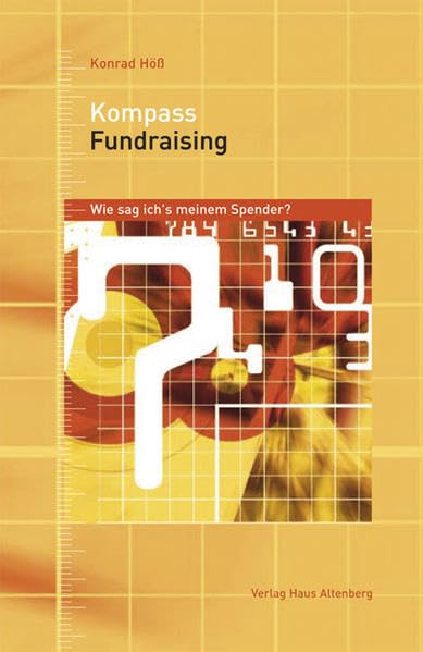 Kompass Fundraising: Wie sag ich`s meinem Spender? (Kompass / Ratgeber für die Jugendpädagogik und Jugend(verbands)arbeit) Self-help