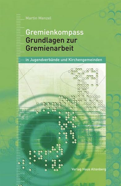 Gremienkompass: Grundlagen zur Gremienarbeit (Kompass / Ratgeber für die Jugendpädagogik und Jugend(verbands)arbeit) Psychology