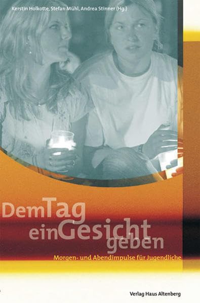 Dem Tag ein Gesicht geben: Morgen- und Abendimpulse für Jugendliche Books