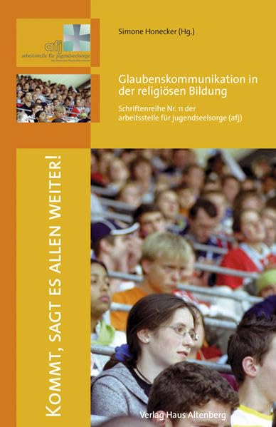 Kommt, sagt es allen weiter: Glaubenskommunikation in der religiösen Bildung Books