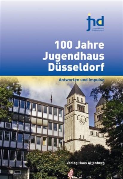 100 Jahre Jugendhaus Düsseldorf: Antworten und Impulse Books