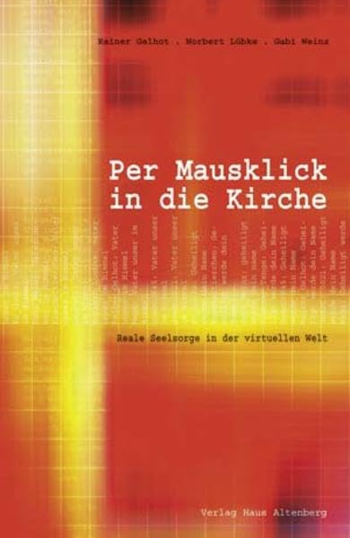 Per Mausklick in die Kirche: Reale Seelsorge in der virtuellen Welt Religion & Esotericism