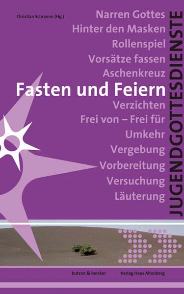 Fasten und Feiern: Jugendgottesdienste in der Fastenzeit Religion & Esotericism