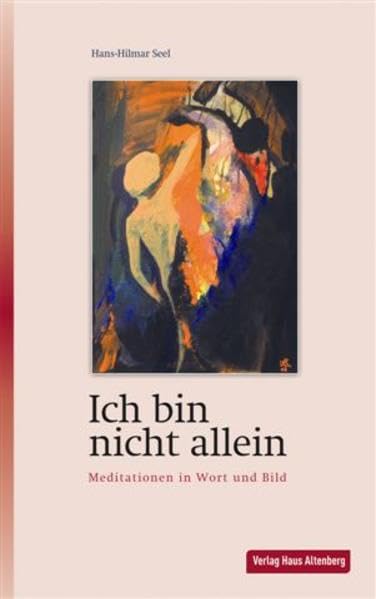 Ich bin nicht allein: Meditationen in Wort und Bild Religion & Esotericism