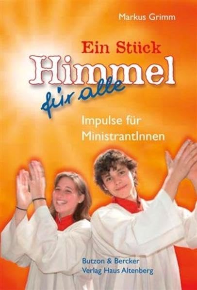 Ein Stück Himmel für alle: Impulse für MinistrantInnen Religion & Esotericism