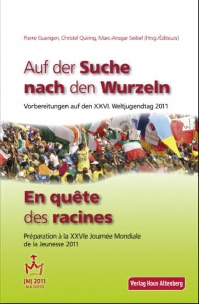 Auf der Suche nach den Wurzeln: Vorbereitungen auf den XXVI. Weltjugendtag 2011 Religion & Esotericism