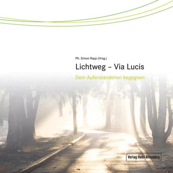 Lichtweg - Via Lucis: Dem Auferstandenen begegnen Religion & Esotericism
