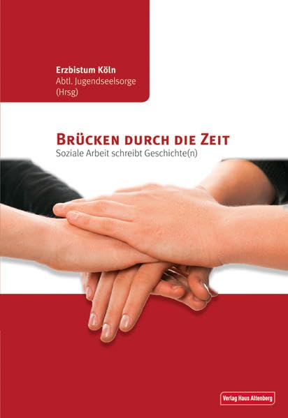 Brücken durch die Zeit: Soziale Arbeit schreibt Geschichte(n) Social Sciences