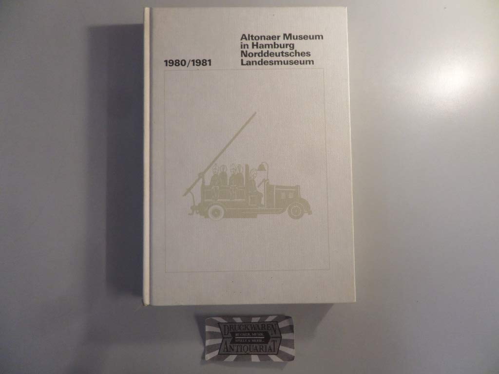 Altonaer Museum in Hamburg. Norddeutsches Landesmuseum. Jahrbuch: 1980/81 Politics & History