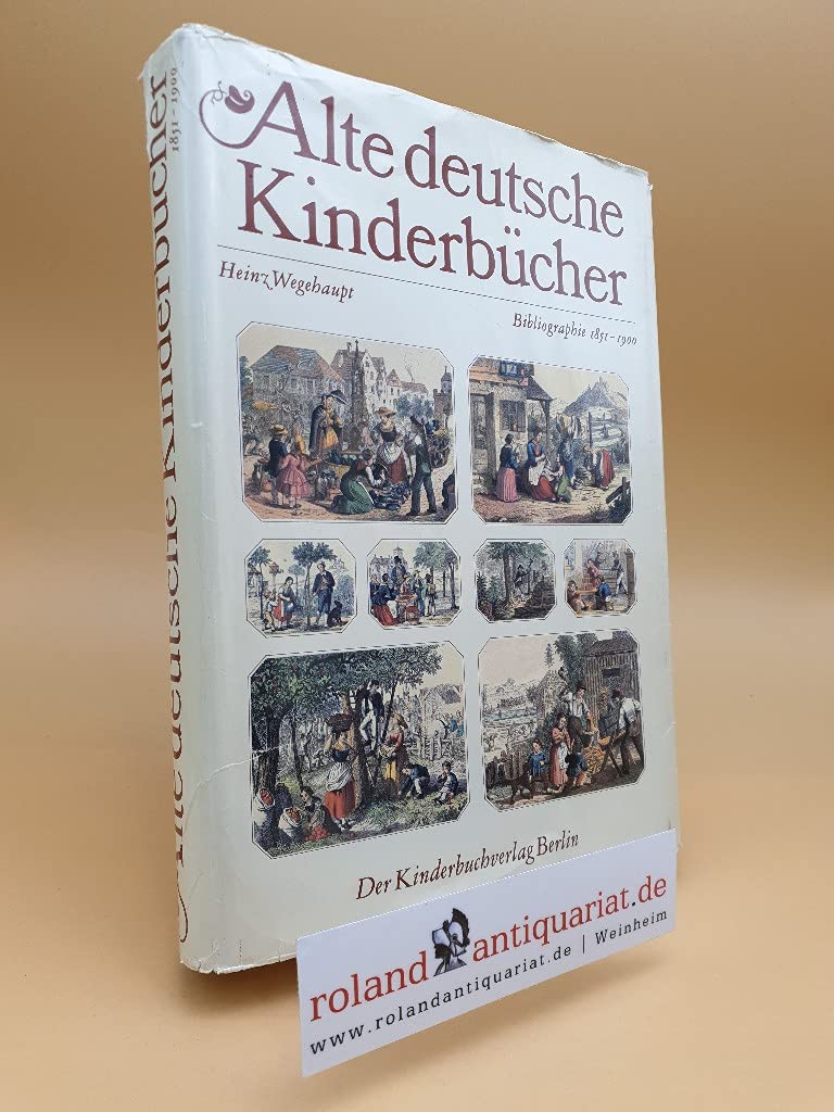 Alte deutsche Kinderbücher . Bibliographie 1851-1900.: Zugleich Bestandsverzeichnis der Kinder- und Jugendbuchabteilung der Deutschen Staatsbibliothek zu Berlin Law