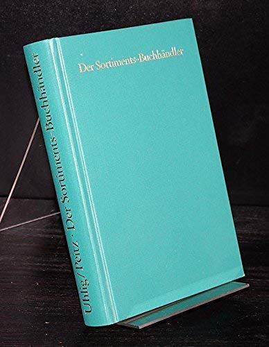 Der Sortiments-Buchhändler: Ein Lehrbuch für junge Buchhändler Business, Finance & Career