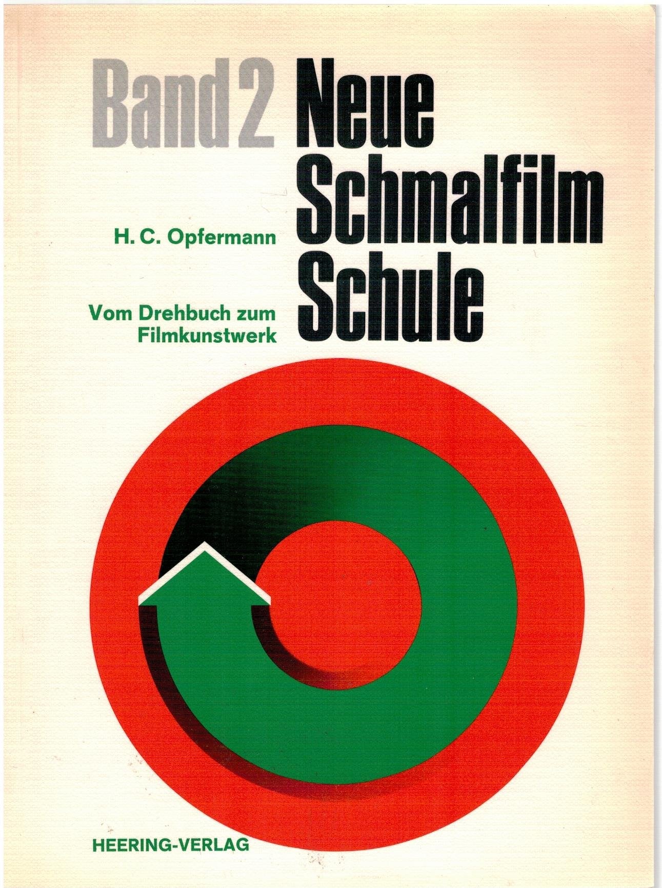 Die neue Schmalfilm - Schule II. Vom Drehbuch zum Filmkunstwerk Film, Art & Culture