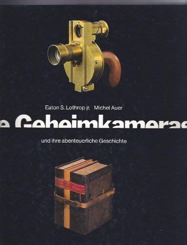Die Geheimkameras und ihre abenteuerliche Geschichte Photography