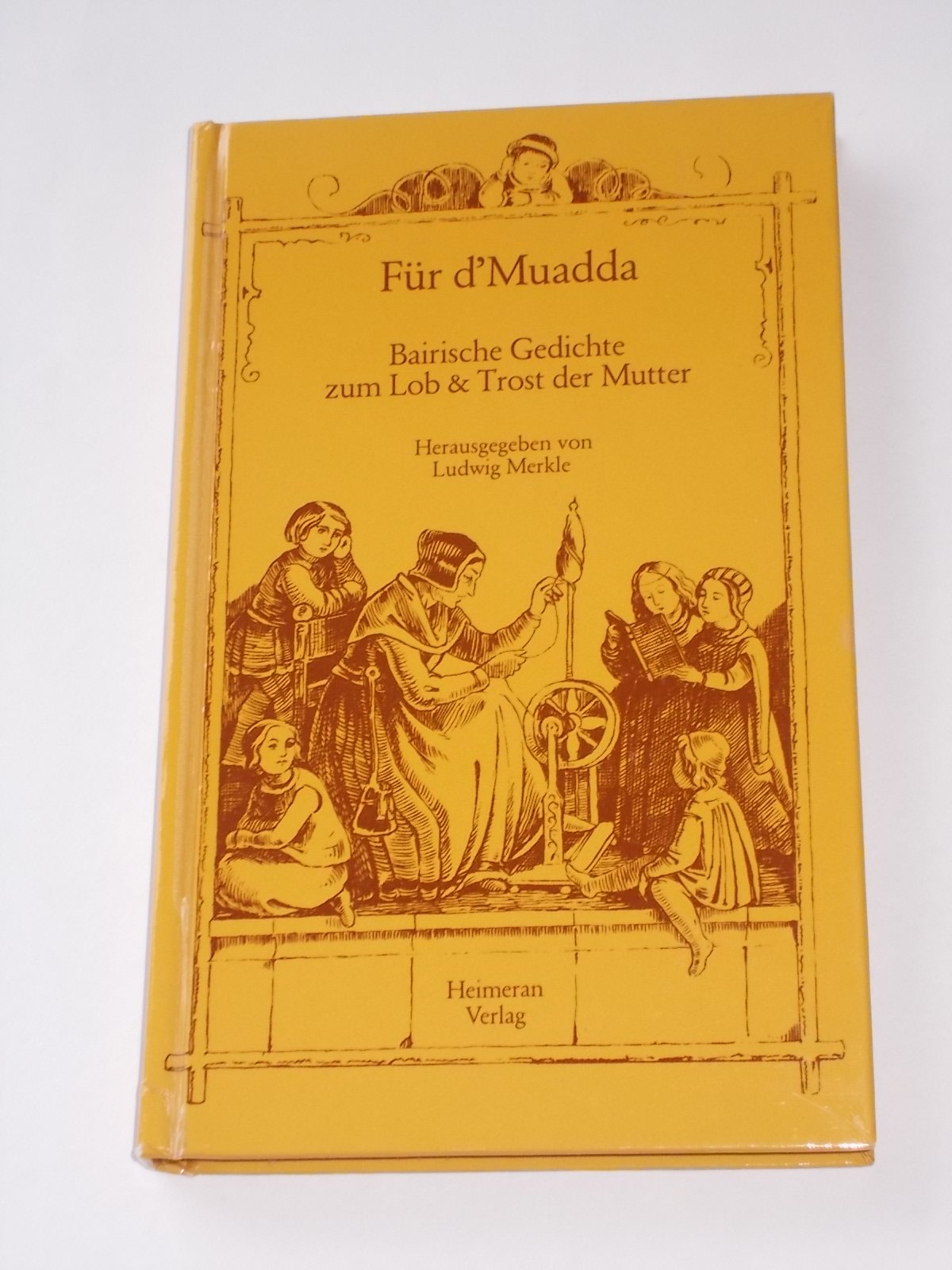 Für d'Muadda. Bairische Gedichte zum Lob & Trost der Mutter. Books