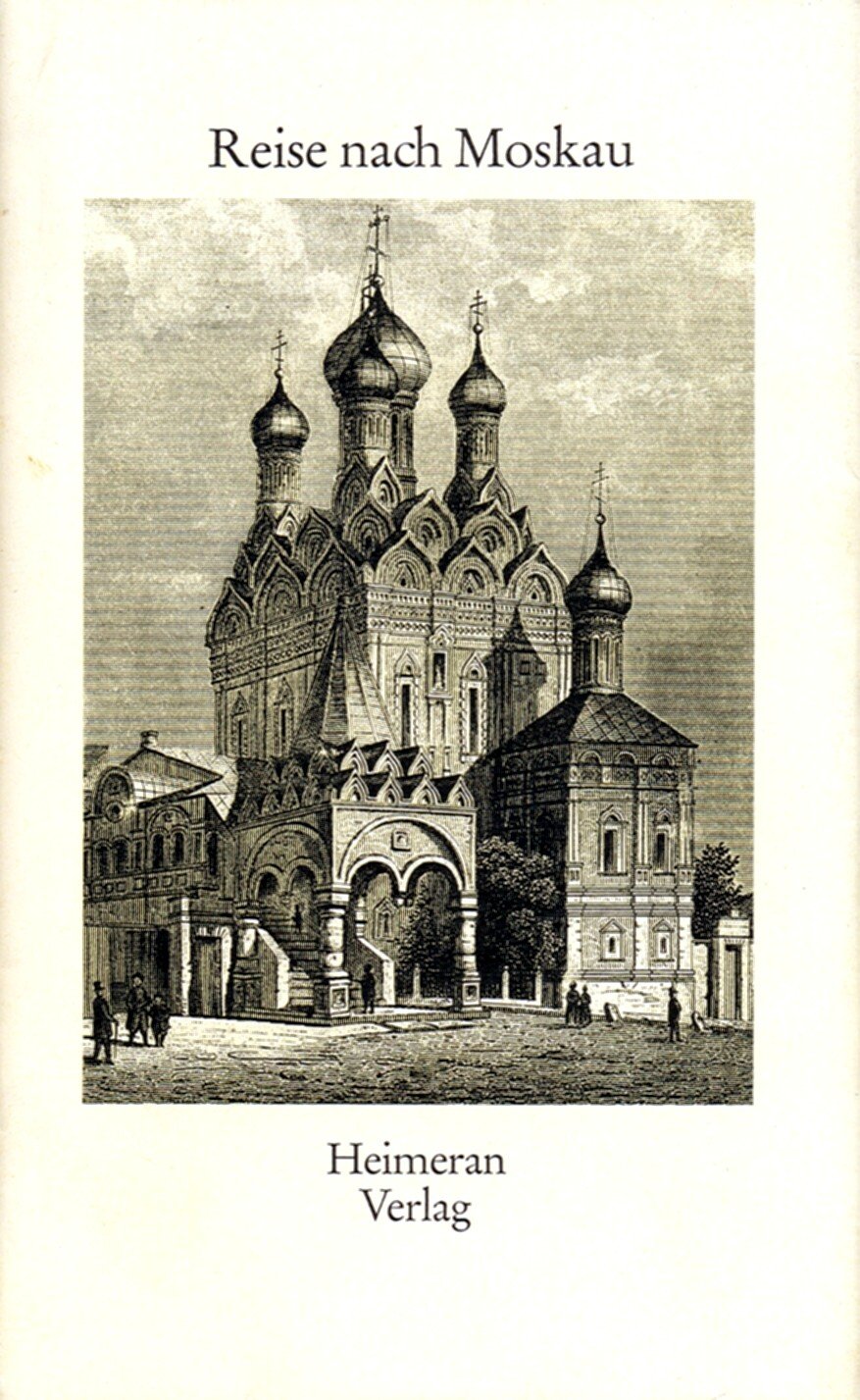 Reise Nach Moskau:Reise nach Moskau. Aufzeichnungen und Berichte 1526 - 1972. Books
