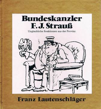 Bundeskanzler F. J. Strauß. Ministerpräsident F. J. Strauß. Karikaturen Books