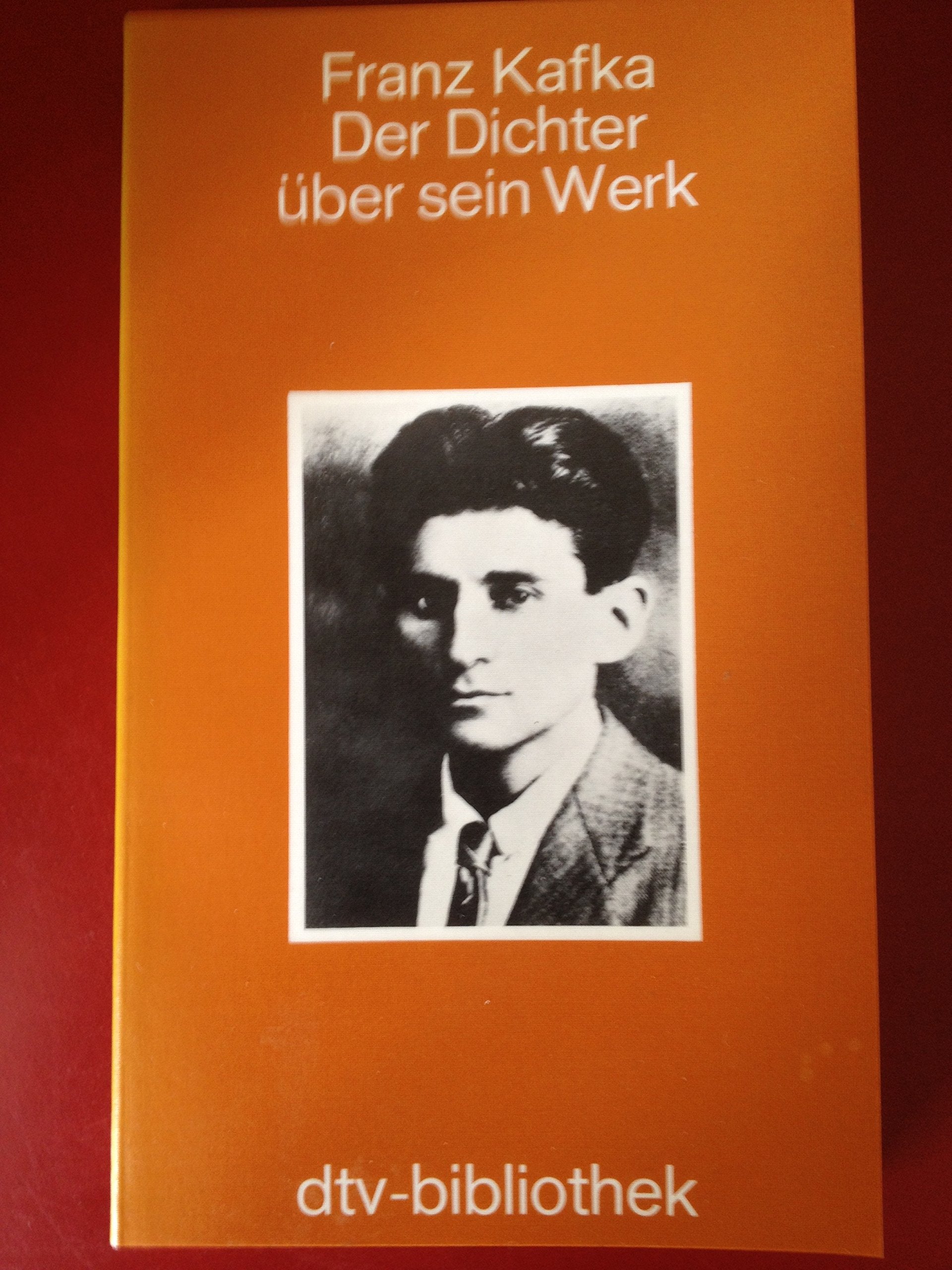 Franz Kafka. Der Dichter über sein Werk. Books