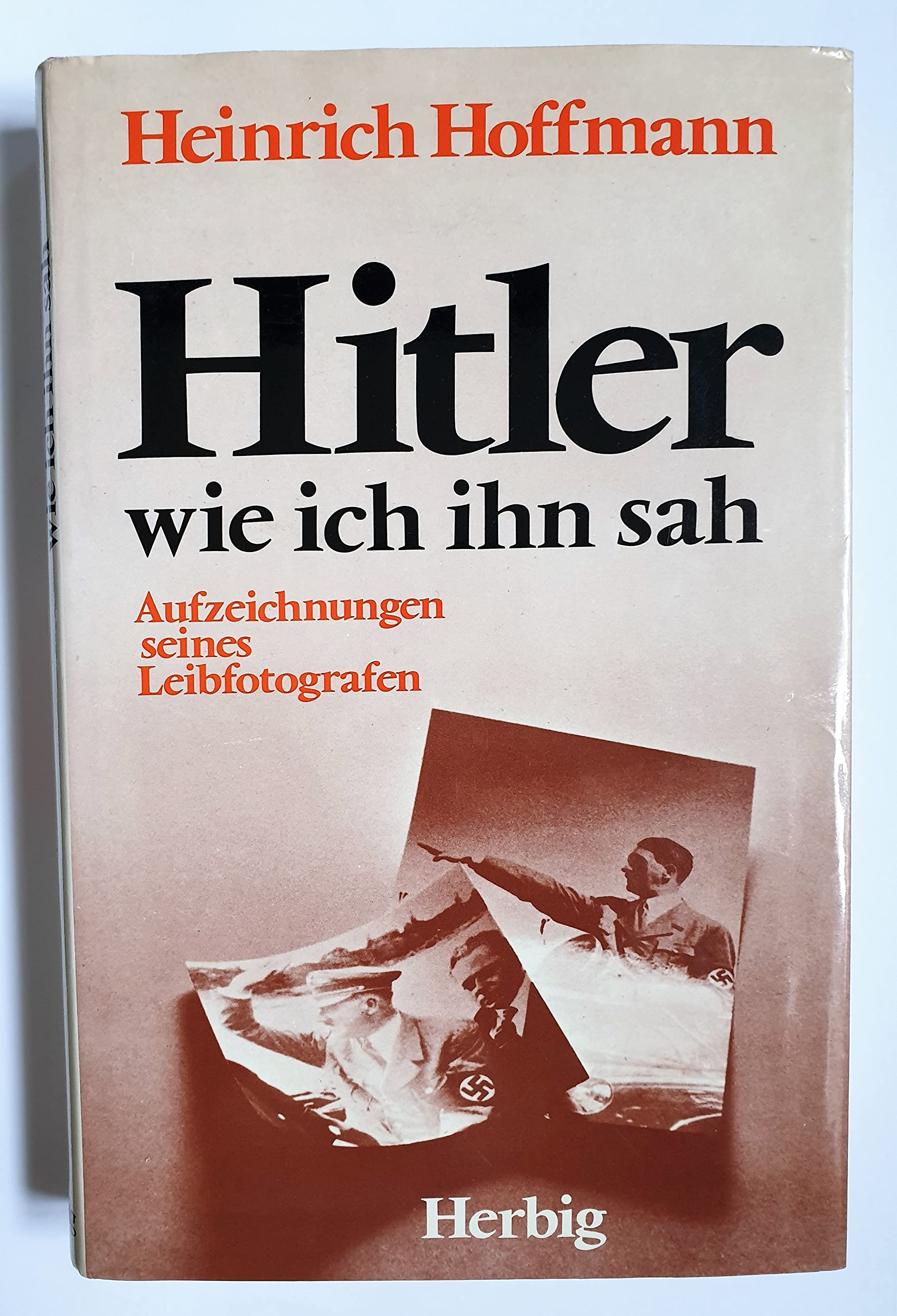 Hitler aus der Nähe. Aufzeichnungen seines Leibfotografen Books
