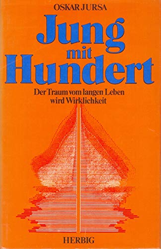 Jung bis Hundert. Der Traum vom langen Leben wird Wirklichkeit Books