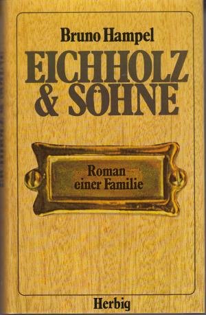 Eichholz und Söhne. Roman einer Familie Books