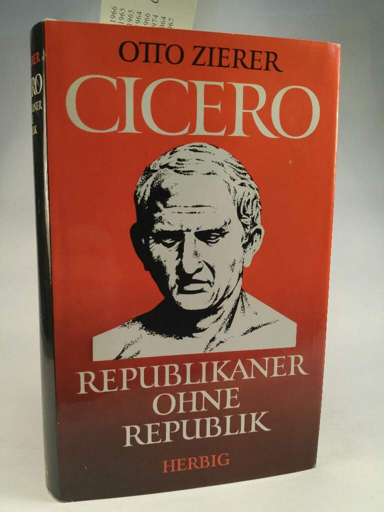 Cicero: Republikaner ohne Republik Politics & History