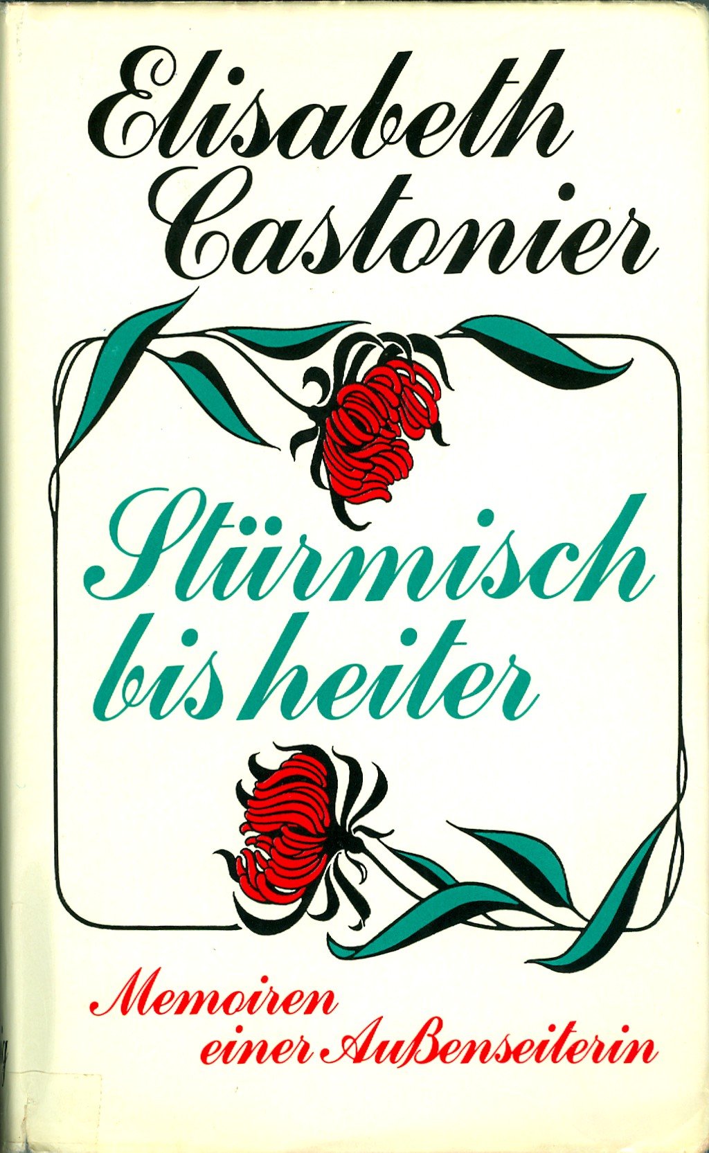 Stürmisch bis heiter.: Memoiren einer Aussenseiterin. (Sonderreihe) Art & Literature