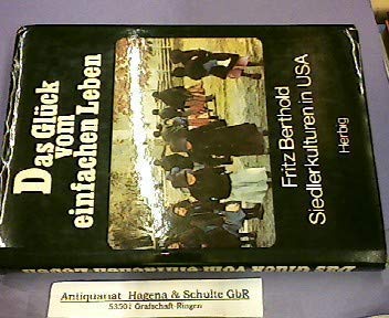 Das Glück vom einfachen Leben. Siedlerkulturen in Pennsylvanien Social Sciences