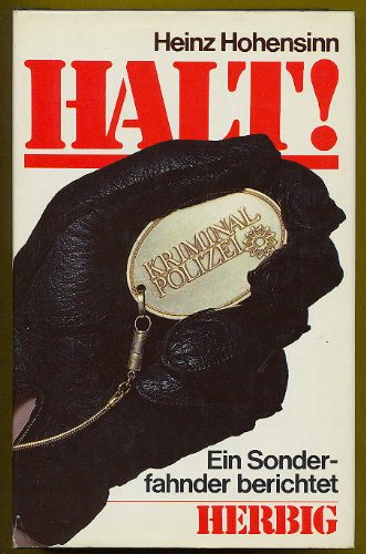 Halt! Kriminalpolizei: Ein Sonderfahnder berichtet Books