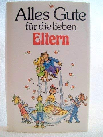Alles Gute für die lieben Eltern (Herbigs Kleine Komplimente) Books