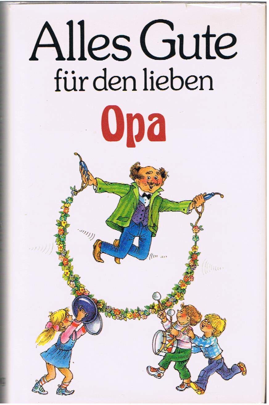 Alles Gute für den lieben Opa: Geschichten von heute und Anno dazumal (Herbigs Kleine Komplimente) Books