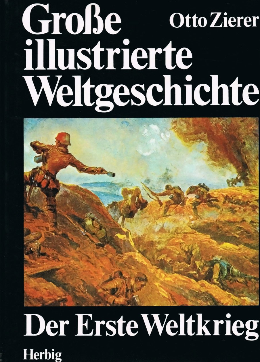 Der Erste Weltkrieg und die Zeit danach. Große illustrierte Weltgeschichte Band 19 Politics & History