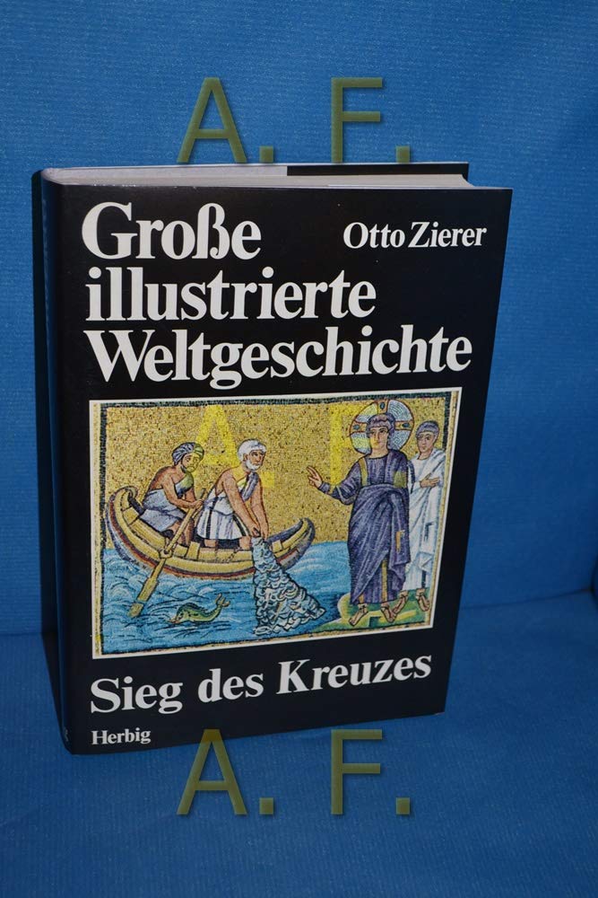 Grosse illustrierte Weltgeschichte / Sieg des Kreuzes: 300-400 Books