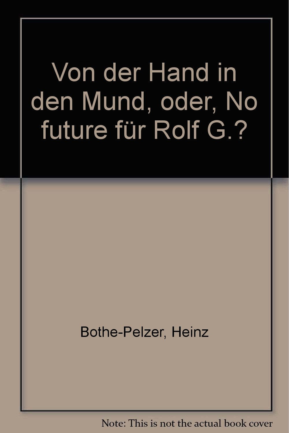 Von der Hand in den Mund: Über Fehlstarts in den Beruf und darüber, wie man sich doch noch flott macht. Roman Books