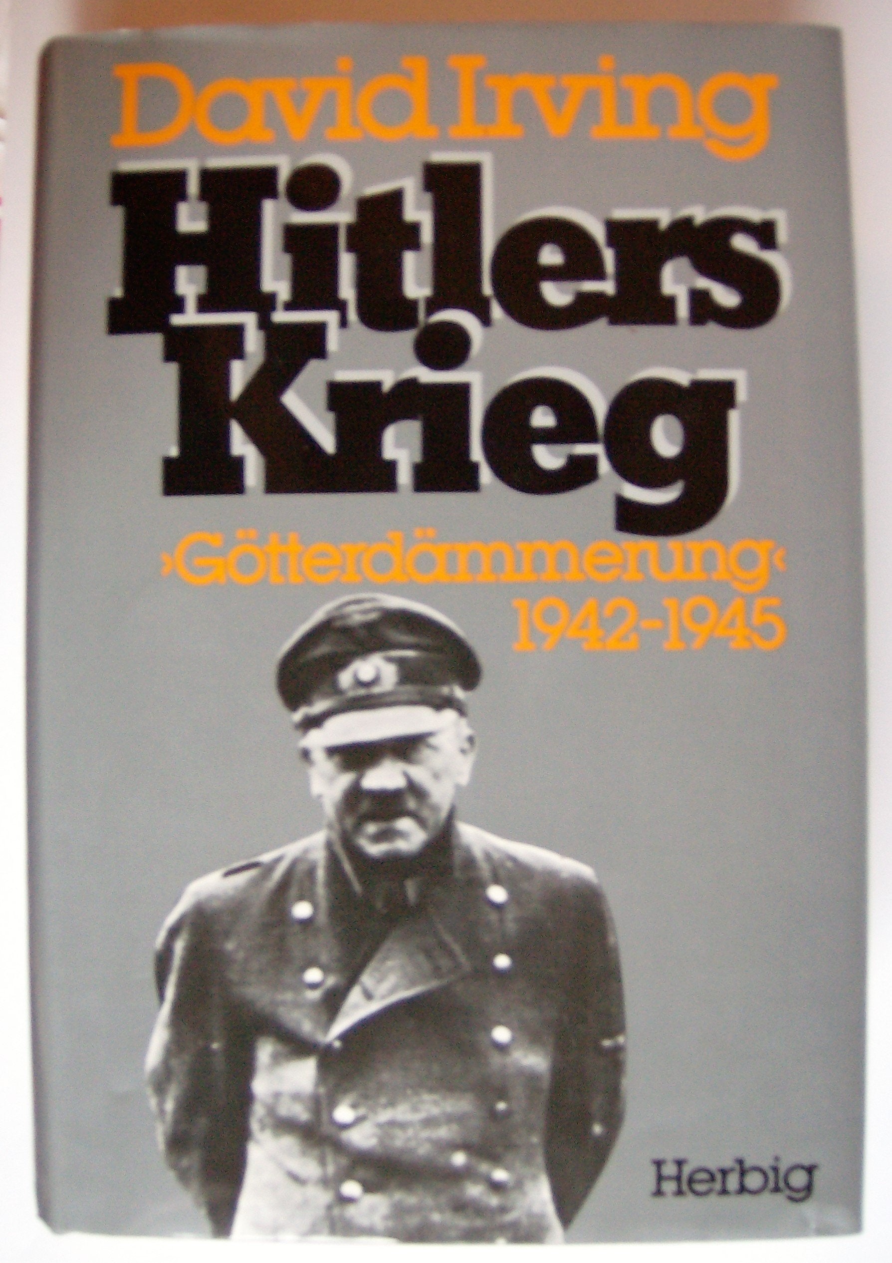 Hitlers Krieg: Götterdämmerung 1942-1945 Politics & History