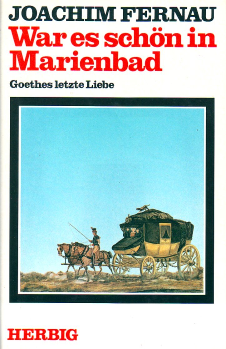 War es schön in Marienbad. Goethes letzte Liebe Contemporary literature