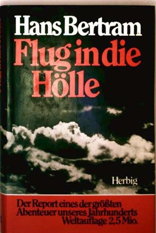 Flug in die Hölle: Report eines der grössten Abenteuer unseres Jahrhunderts (Sonderreihe) Politics & Society