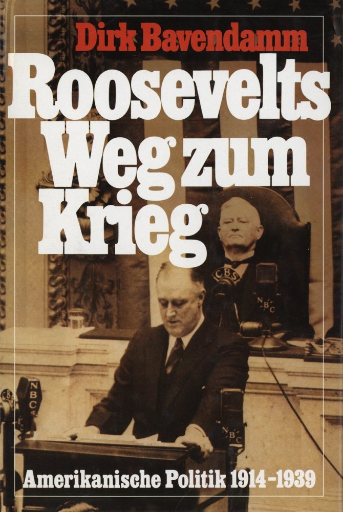 Roosevelts Weg zum Krieg 1933-1939 Politics & History