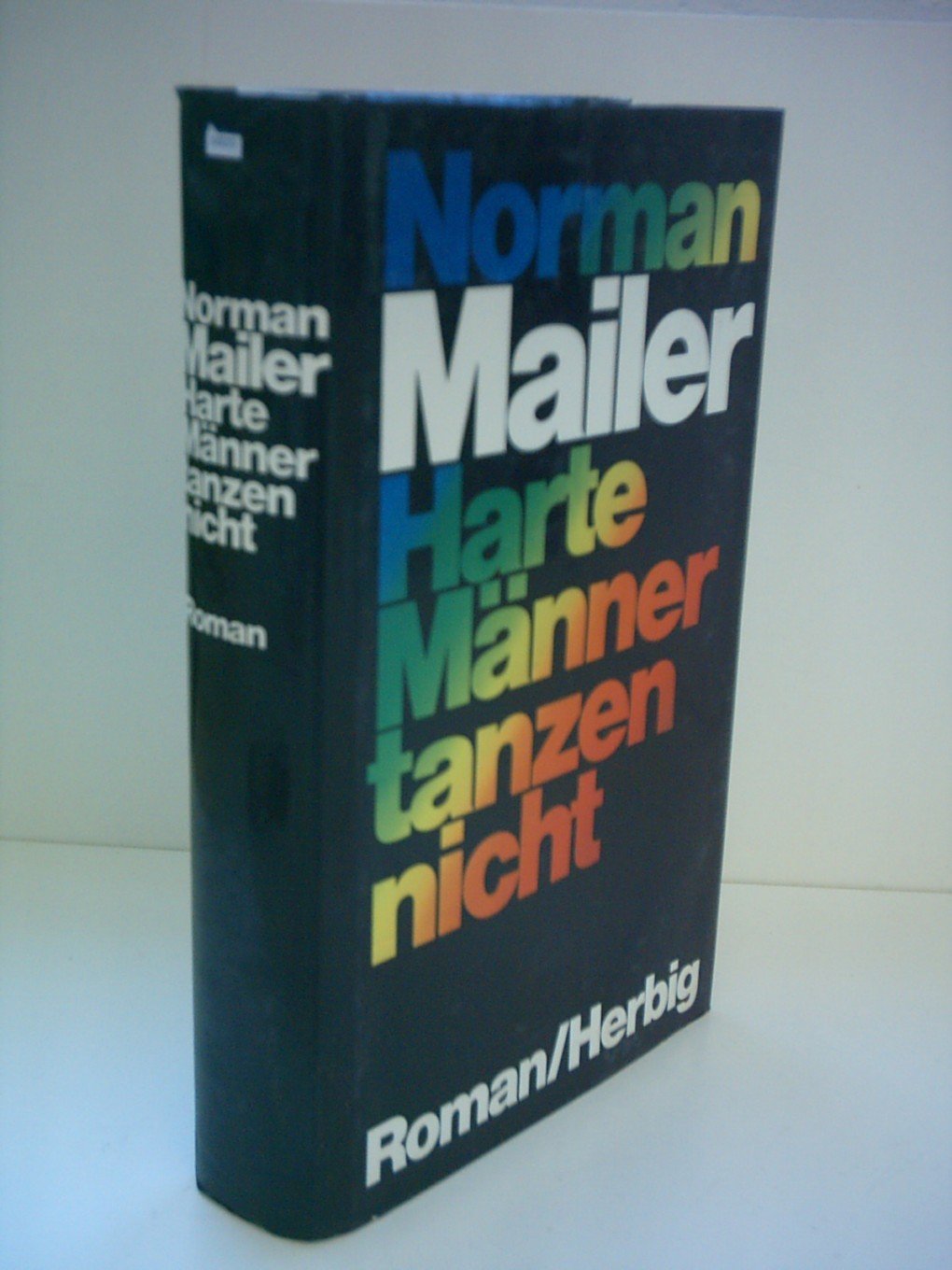 Harte Männer tanzen nicht: Roman Contemporary literature