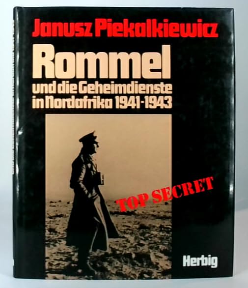 Rommel und die Geheimdienste in Nordafrika 1941-1943 Politics & History