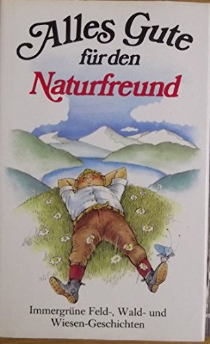 Alles Gute für den Naturfreund: Immergrüne Feld-, Wald- und Wiesen-Geschichten (Herbigs Kleine Komplimente) Books