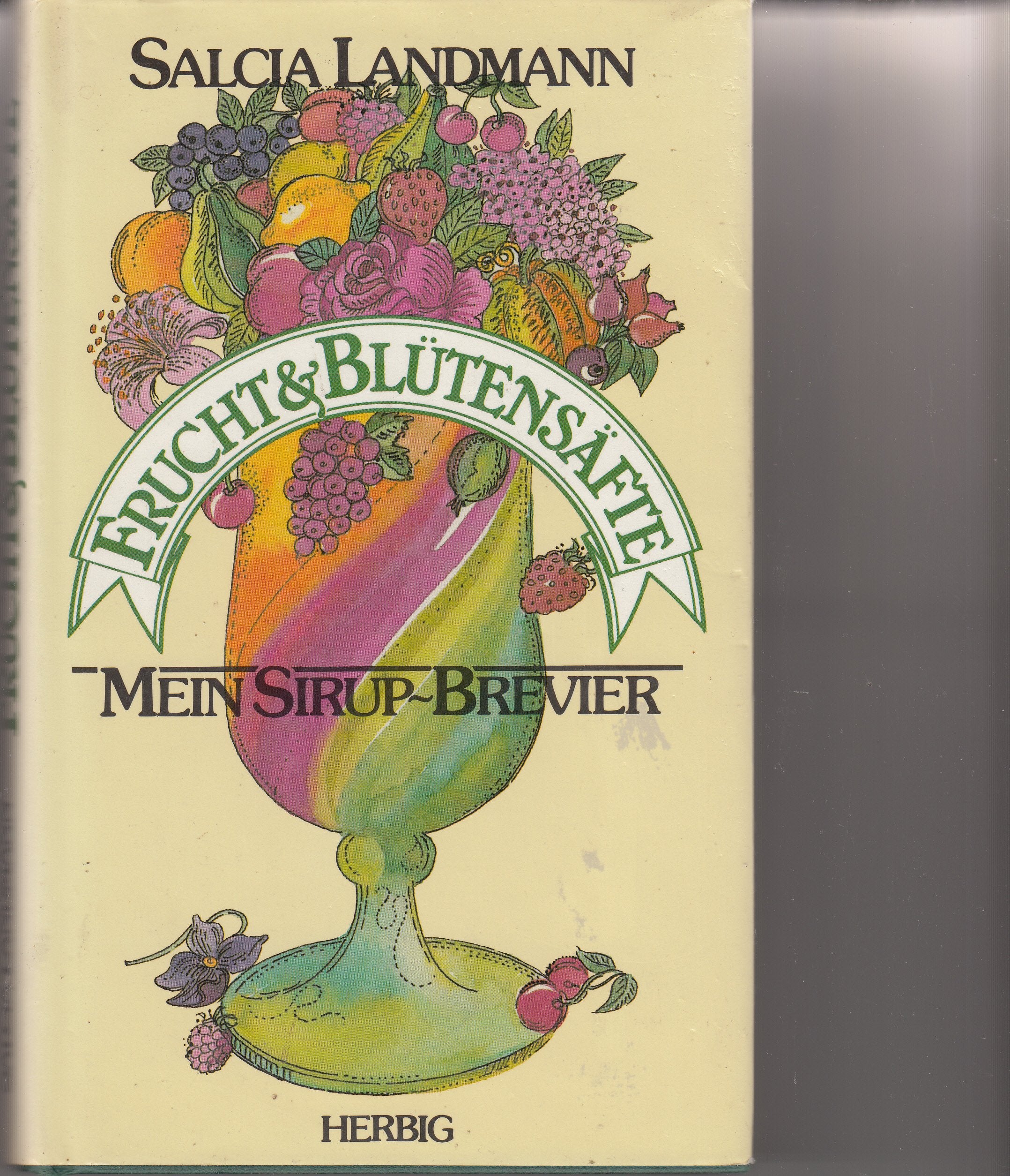 Frucht- und Blütensäfte: Mein Sirup-Brevier Leisure, Home & Garden