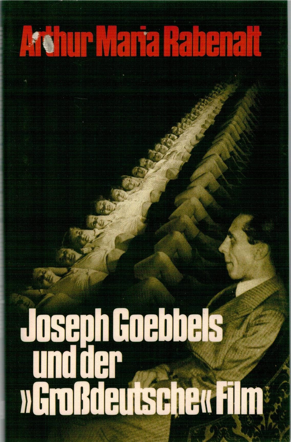 Joseph Goebbels und der "Grossdeutsche" Film Politics & Society