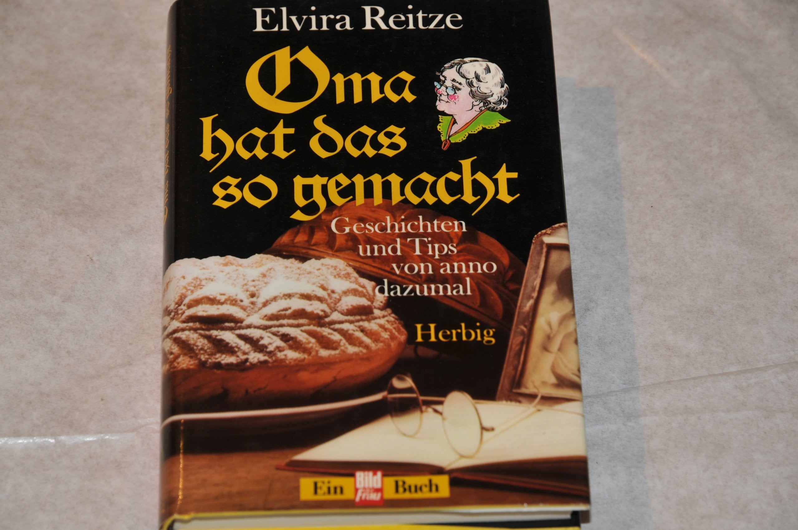 Oma hat das so gemacht: Geschichten und Tips von anno dazumal Books