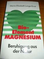 Bio-Element Magnesium: Beruhigung aus der Natur (Herbig Gesundheitsratgeber) Medicine